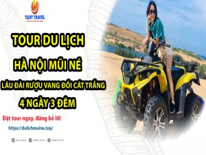 tour-du-lich-ha-noi-mui-ne-lau-dai-ruou-vang-doi-cat-trang-4-ngay-3-dem